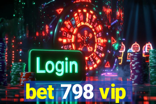 bet 798 vip